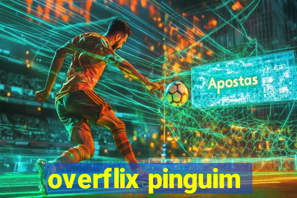 overflix pinguim